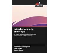 Introduzione alla psicologia: Un'analisi approfondita della mente, del comportamento e della coscienza