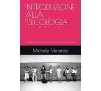 INTRODUZIONE ALLA PSICOLOGIA: “Viaggio nella psicologia del sé e delle relazioni umane”