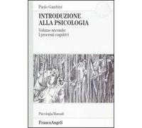 Introduzione alla psicologia. Vol. 2: I processi cognitivi