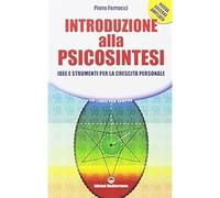 Introduzione alla psicosintesi. Idee e strumenti per la crescita personale [Pape