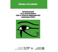 Introduzione alla psicoterapia con il Vissuto Immaginativo Catatimico (VIC)