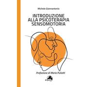 Introduzione alla psicoterapia sensomotoria
