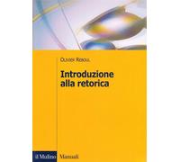 Introduzione Alla Retorica - Olivier Reboul - 2002