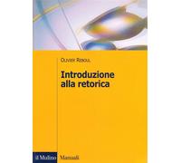 Introduzione alla retorica - Reboul Olivier