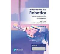 Introduzione alla robotica. Meccanica e controllo. Ediz. MyLab. Con Contenuto digitale per accesso online