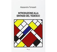 Introduzione alla sintassi del tedesco - Tomaselli Alessandra