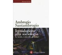 Introduzione alla sociologia. Le teorie, i concetti, gli autori -
