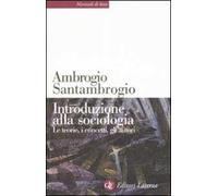 Introduzione alla sociologia. Le teorie, i concetti, gli autori