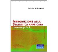Introduzione alla statistica applicata. Con esempi in R