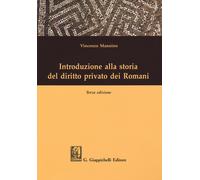 Introduzione alla storia del diritto privato dei romani - 2018 -