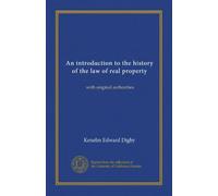 Introduzione alla storia della legge della proprietà immobiliare: con le autorità originali: Facsimile Vol
