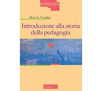 Introduzione alla storia della pedagogia. Nuova ediz.