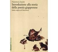 Introduzione alla storia della poesia giapponese. Vol. 1: Dalle origini all'Ottocento