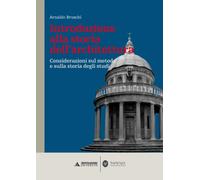 Introduzione alla storia dell'architettura. Considerazioni sul metodo e sulla storia degli studi