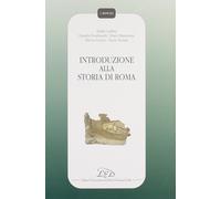 Introduzione alla storia di Roma - [LED Edizioni Universitarie]