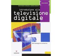 Introduzione alla televisione digitale. Dall'analogico al numerico