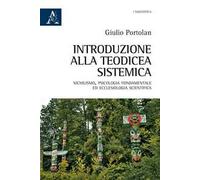 Introduzione alla teodicea sistemica. Nichilismo, psicologia fondamentale ed ecclesiologia scientifica
