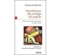 Introduzione alla teologia del popolo. Profilo spirituale e teologico di Rafael Tello