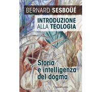 Introduzione alla teologia. Storia e intelligenza del dogma - 201