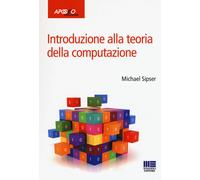Introduzione alla teoria della computazione - 2016 - Apogeo Educa