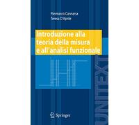 Introduzione Alla Teoria Della Misura e All'analisi Funzionale (UNITEXT / La Matematica per il 3+2) (Italian Edition)