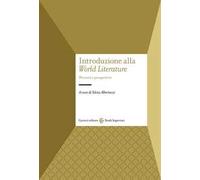 Introduzione alla «World Literature». Percorsi e prospettive