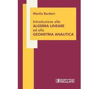 Introduzione all'algebra lineare ed alla geometria analitica