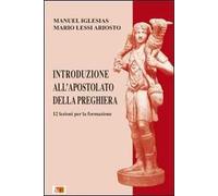 Introduzione all'Apostolato della Preghiera. 12 lezioni per la formazione