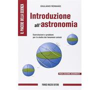Introduzione all'astronomia. Esercitazioni e problemi per lo studio dei fe...