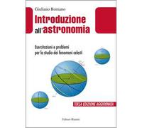 Introduzione all'astronomia. Esercitazioni e problemi per lo studio dei fenomeni celesti
