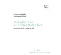 Introduzione alle cure palliative. Approcci, attori, esperienze -