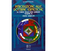 Introduzione alle dottrine ermetiche. Vol. 3: La chiave della vera Qabalah.