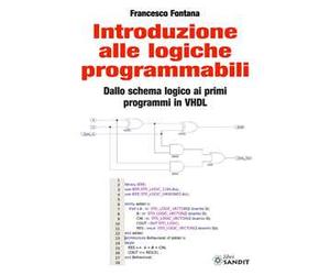Introduzione alle logiche programmabili. Dallo schema logico ai primi programmi in VHDL