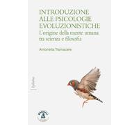 Introduzione alle psicologie evoluzioniste. L'origine della mente umana tra scie