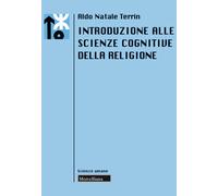 Introduzione alle scienze cognitive della religione - Terrin Aldo Natale