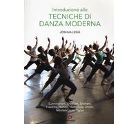 Introduzione alle tecniche di danza moderna. Ediz. illustrata - Legg Joshua