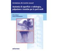 Introduzione alle tecniche manuali. Anatomia di superficie e radiologica, palpazione e tecniche per le parti molli