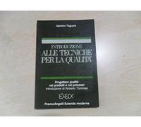 Introduzione alle tecniche per la qualità. Progettare qualità nei prodotti e nei processi