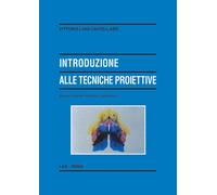 Introduzione alle tecniche proiettive - Castellazzi Vittorio Luigi