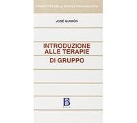 Introduzione alle terapie di gruppo. Teorie, tecniche e programmi