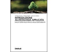 Introduzione all'ecologia applicata. Dalla teoria alla pratica della sostenibilità