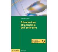 Introduzione all'economia dell'ambiente. Nuova ediz.