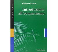 Introduzione all'ecumenismo - Goosen Gideon