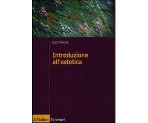 Introduzione all'estetica - Franzini Elio