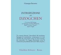 Introduzione allo Dzogchen. L'essenza dell'atiyoga nel lignaggio di Patrul Rinpoche, Jigme Gyalwai Nyugu e Jigme Lingpa