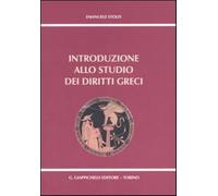 Introduzione allo studio dei diritti greci - Stolfi Emanuele