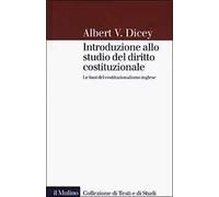 Introduzione allo studio del diritto costituzionale. Le basi del costituzionalismo inglese