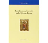 Introduzione allo studio della filologia classica - [Edizioni dell'Orso]