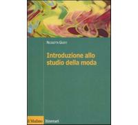 Introduzione allo studio della moda - Giusti Nicoletta