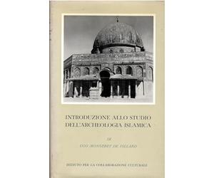 INTRODUZIONE ALLO STUDIO DELL'ARCHEOLOGIA ISLAMICA. LE ORIGINI E IL PERIODO OMAYYADE [1966 REPRINT] [Paperback] [Jan 01, 1968] MONNERET DE VILLARD, U.